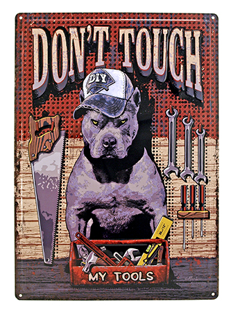 Don't Touch My TOOLS Pitbull Metal Sign